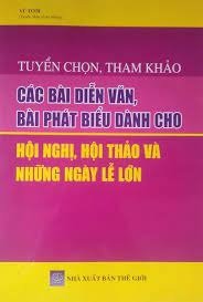 Bài diễn văn, bài phát biểu dành cho hội nghị, hội thảo và những ngày lễ lớn