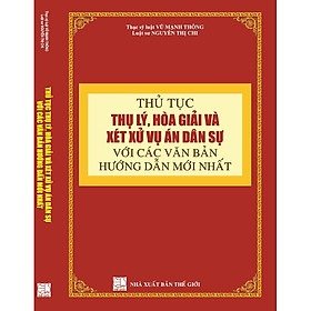 Thủ tục thụ lý ,hòa giải và xét xử vụ án dân sự với các văn bản hướng dẫn mới nhất