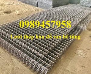 Báo giá Lưới thép hàn sàn bê tông phi 6 200x200, Lưới thép hàn phi 10 200x200, Lưới D10 150x150