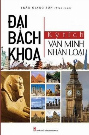 Đại Bách Khoa Kỳ Tích Văn Minh Nhân Loại