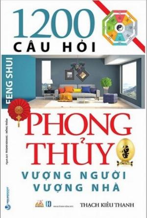 1200 Câu hỏi phong thủy vượng người vượng nhà