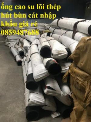 Ống rồng hút cát sỏi nhập khẩu phi 220 giá rẻ chưa thuế 0969648185
