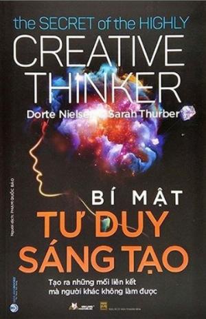 Bí Mật Tư Duy Sáng Tạo - The Secret Of The Highly Creative Thinker
