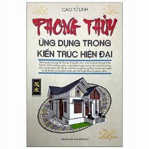 Phong Thủy Ứng Dụng Trong Kiến Trúc Hiện Đại