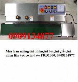 Máy hàn miệng túi liên tục có in hạn sử dụng, máy ép miệng bao thực phẩm FRD1000, máy hàn miệng túi nhôm, túi giấy