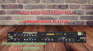 Vang Cơ Karaoke Jarguar S850S vừa ra mắt thị trường VN