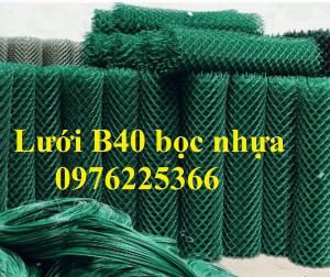 Lưới B40 bọc nhựa giá rẻ hàng chất lượng