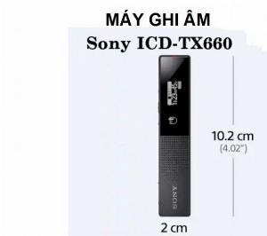 Máy ghi âm Sony ICD-TX660 hàng chính hãng 100%
