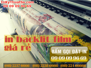 Gọi về 0909099669 để nhận báo giá in backlit film giá rẻ tại TPHCM từ In Kỹ Thuật Số