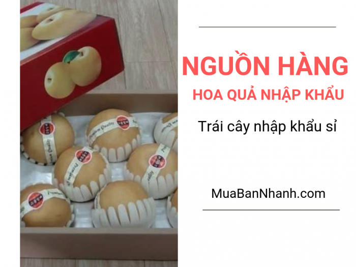 Tìm nguồn hàng hoa quả nhập khẩu - trái cây nhập khẩu sỉ trên MuaBanNhanh