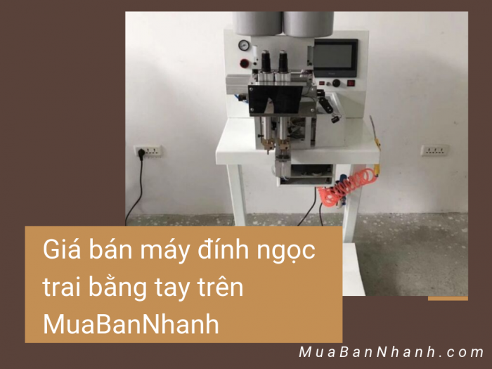 Giá bán máy đính ngọc trai bằng tay trên MuaBanNhanh