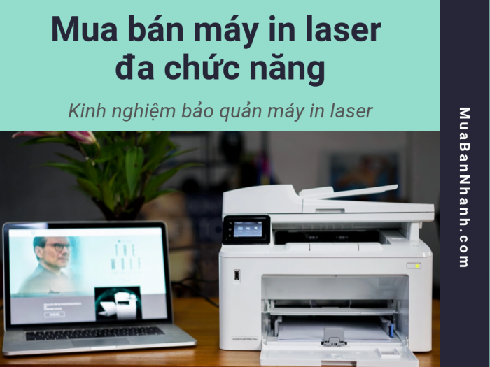 Mua bán máy in laser đa chức năng - Kinh nghiệm bảo quản máy in laser