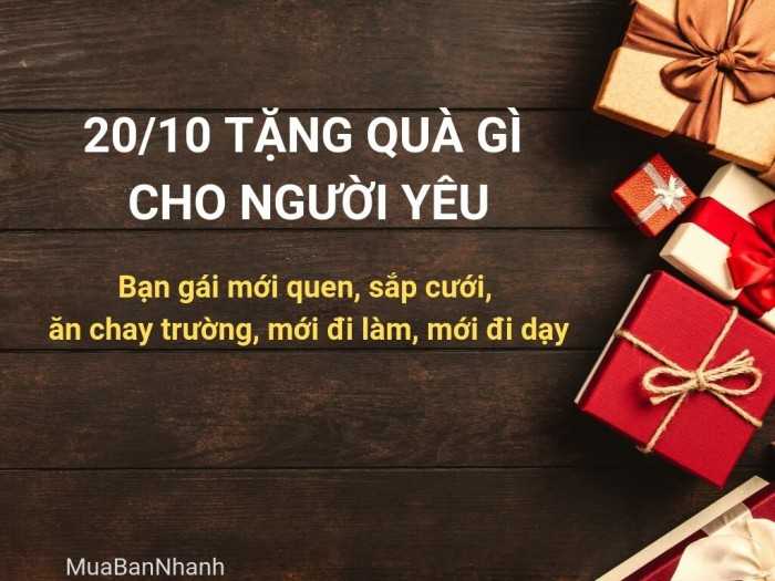 Ngày 20/10 tặng quà gì cho người yêu, bạn gái mới quen, sắp cưới, ăn chay trường, mới đi làm, mới đi dạy