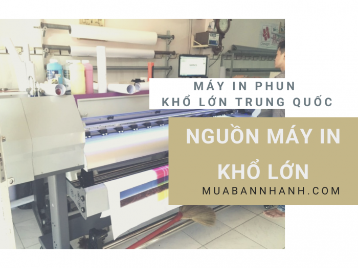 Nguồn máy in khổ lớn, máy in phun khổ lớn Trung Quốc - giải pháp khởi nghiệp mở xưởng in cho thợ ít vốn