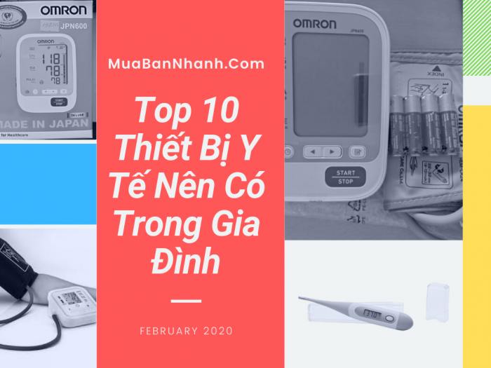 Top 5-10 thiết bị y tế nên có trong gia đình, sử dụng cho cá nhân tại nhà