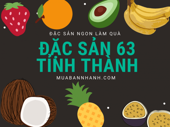 Đặc sản của 63 tỉnh thành Việt Nam - Đặc sản ngon làm quà
