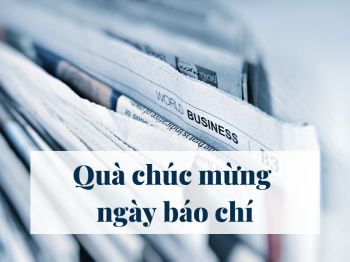Top 10 món quà chúc mừng ngày báo chí Cách mạng Việt Nam