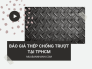 Báo giá thép tấm chống trượt 2mm, 3mm TPHCM trên MuaBanNhanh