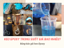 Keo Epoxy trong suốt giá bao nhiêu?