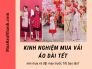 Kinh nghiệm mua vải may áo dài Tết: nên mua và đặt may trước Tết bao lâu?