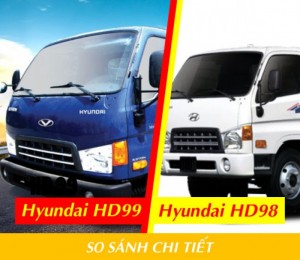 So Sánh Xe Tải Hyundai Hd99 Và Hyundai Hd98