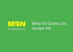 Bảng báo giá quảng cáo Google Ads