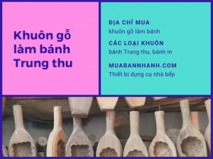 Mua khuôn gỗ làm bánh Trung thu ở đâu?