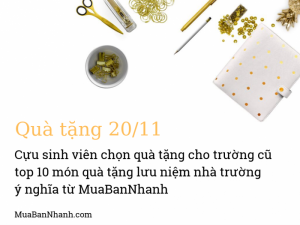 Cựu sinh viên chọn quà tặng cho trường cũ - top 10 món quà tặng lưu niệm nhà trường ý nghĩa từ MuaBanNhanh