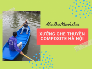 Xưởng ghe thuyền Composite Hà Nội - Chuyên làm, đóng thuyền nhựa composite chở hàng, câu cá, du lịch, thuyền đua đuôi én