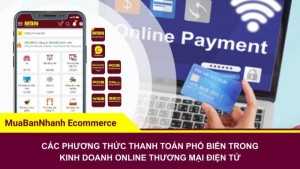 Các phương thức thanh toán phổ biến trong kinh doanh online thương mại điện tử
