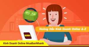 Hướng dẫn kinh doanh online từ A-Z cho người mới bắt đầu (15 bước + kế hoạch kinh doanh mẫu)